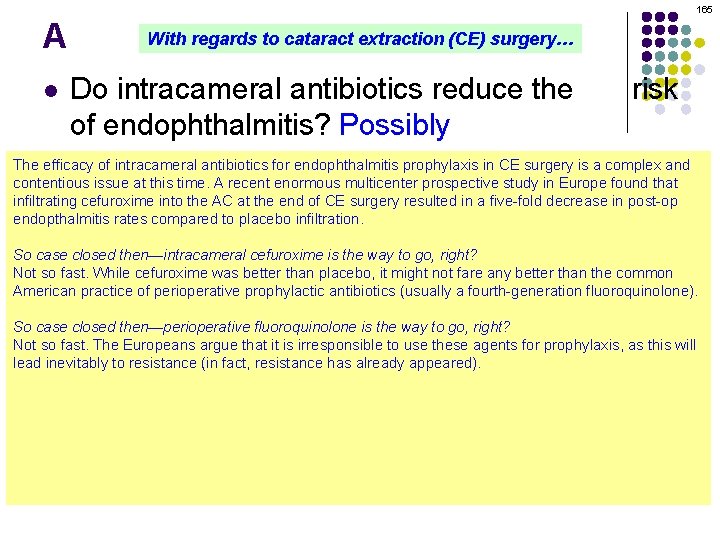 165 A With regards to cataract extraction (CE) surgery… Do intracameral antibiotics reduce the