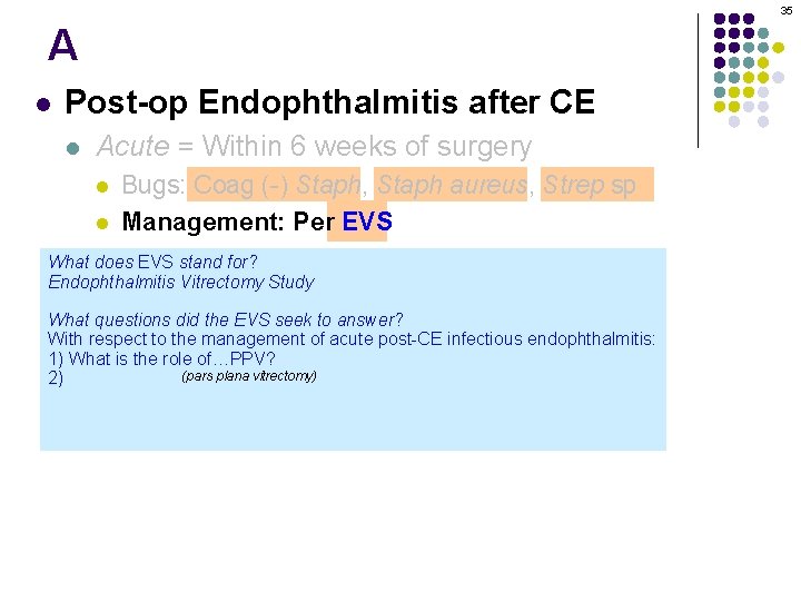 35 A l Post-op Endophthalmitis after CE l Acute = Within 6 weeks of