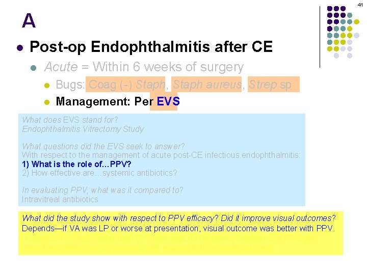 41 A l Post-op Endophthalmitis after CE l Acute = Within 6 weeks of