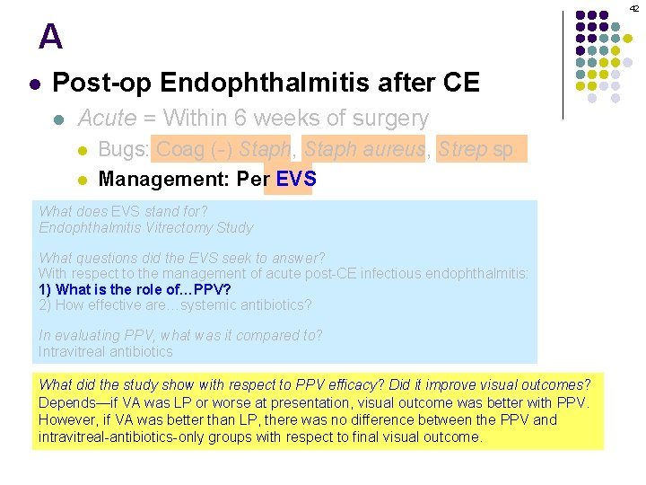 42 A l Post-op Endophthalmitis after CE l Acute = Within 6 weeks of