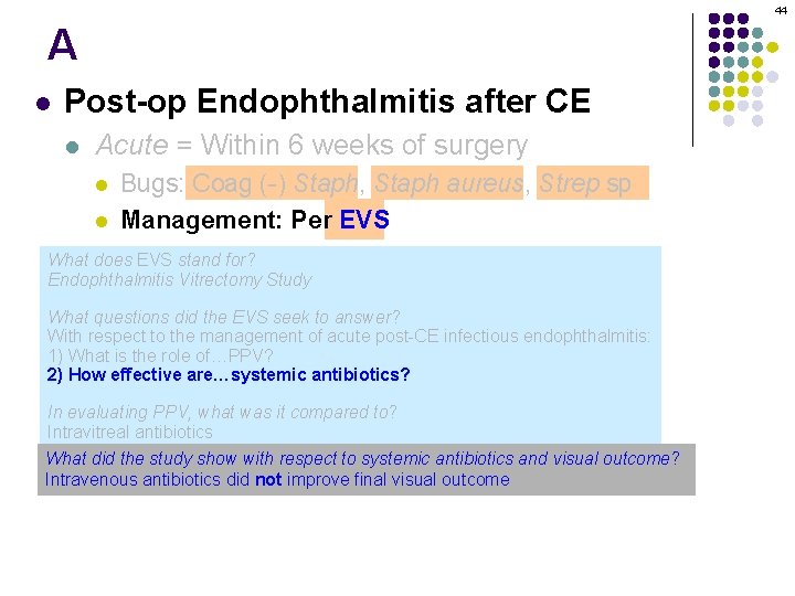 44 A l Post-op Endophthalmitis after CE l Acute = Within 6 weeks of