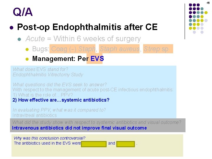 46 Q/A l Post-op Endophthalmitis after CE l Acute = Within 6 weeks of