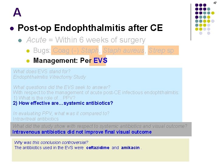 47 A l Post-op Endophthalmitis after CE l Acute = Within 6 weeks of
