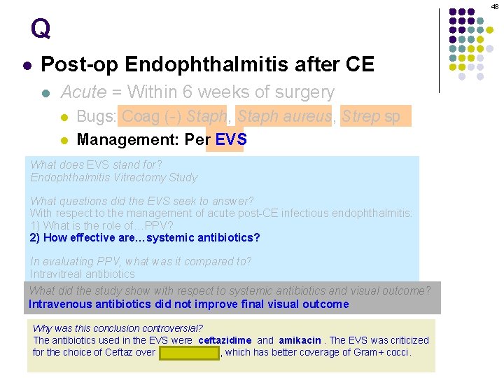 48 Q l Post-op Endophthalmitis after CE l Acute = Within 6 weeks of