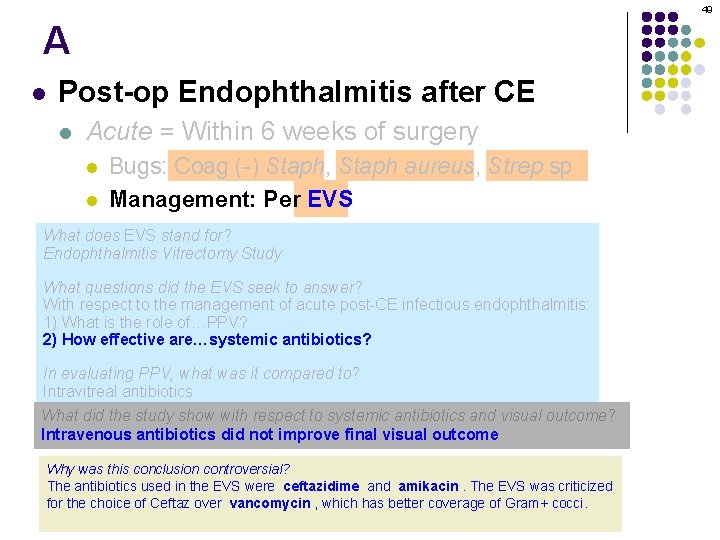 49 A l Post-op Endophthalmitis after CE l Acute = Within 6 weeks of