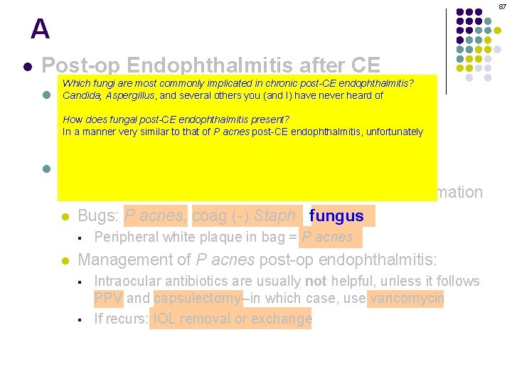 87 A l Post-op Endophthalmitis after CE l Which fungi are most commonly implicated