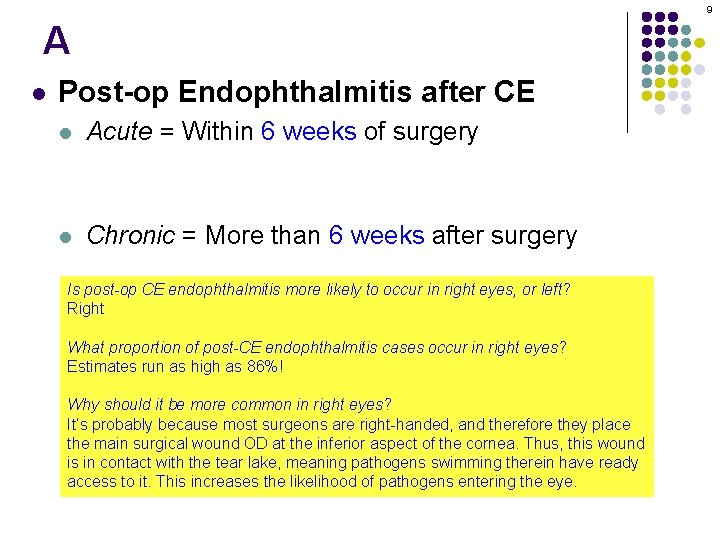 9 A l Post-op Endophthalmitis after CE l Acute = Within 6 weeks of