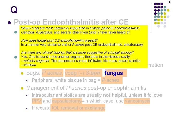 91 Q l Post-op Endophthalmitis after CE l Which fungi are most commonly implicated