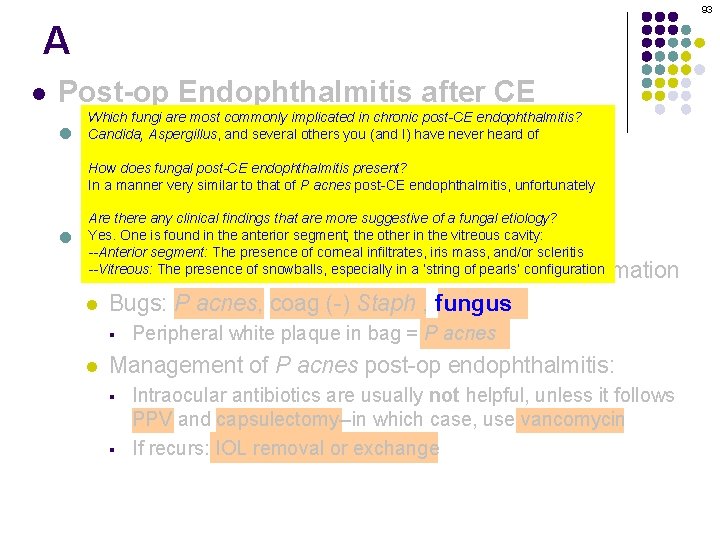 93 A l Post-op Endophthalmitis after CE l Which fungi are most commonly implicated