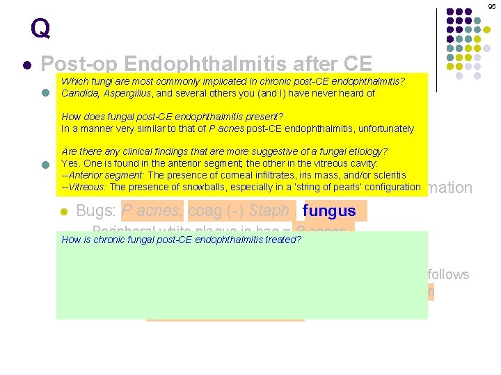 95 Q l Post-op Endophthalmitis after CE l Which fungi are most commonly implicated