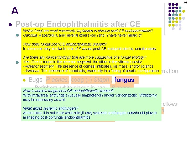 98 A l Post-op Endophthalmitis after CE l Which fungi are most commonly implicated