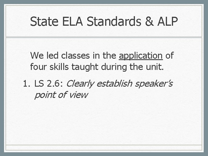 State ELA Standards & ALP We led classes in the application of four skills