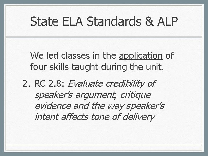 State ELA Standards & ALP We led classes in the application of four skills