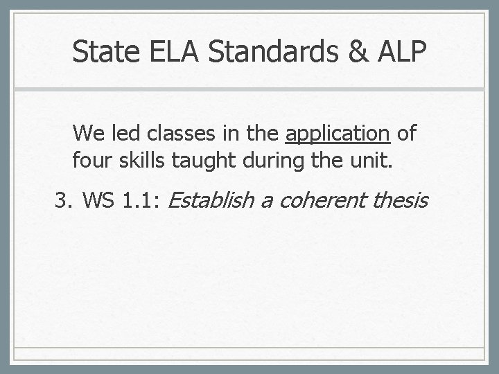State ELA Standards & ALP We led classes in the application of four skills