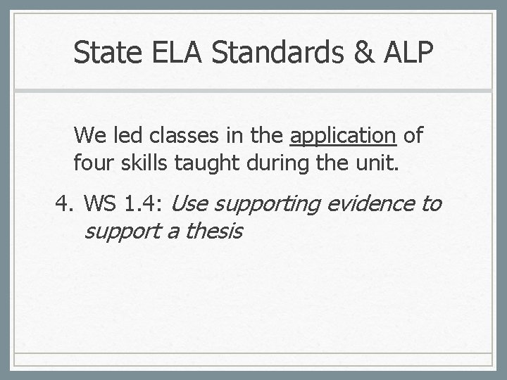 State ELA Standards & ALP We led classes in the application of four skills
