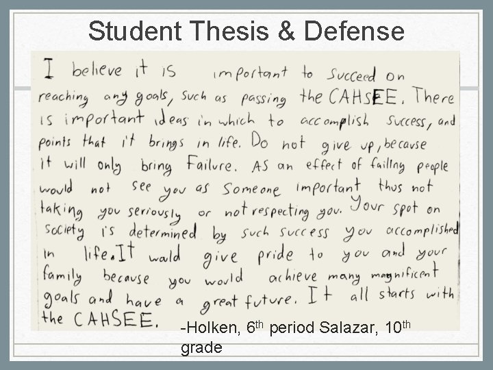 Student Thesis & Defense -Holken, 6 th period Salazar, 10 th grade 