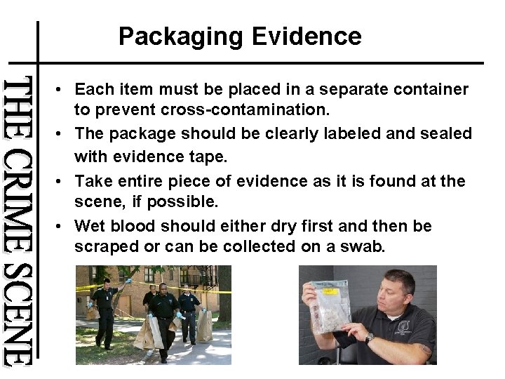 Packaging Evidence • Each item must be placed in a separate container to prevent