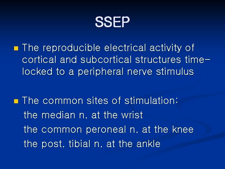 SSEP n The reproducible electrical activity of cortical and subcortical structures timelocked to a