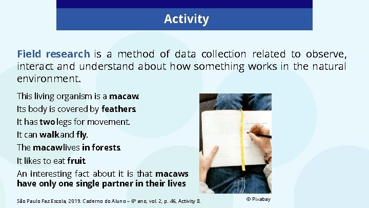 Activity Field research is a method of data collection related to observe, interact and Activity Field research is a method of data collection related to observe, interact and