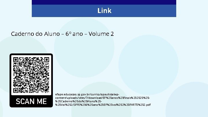 Link Caderno do Aluno – 6º ano – Volume 2 efape. educacao. sp. gov. Link Caderno do Aluno – 6º ano – Volume 2 efape. educacao. sp. gov.