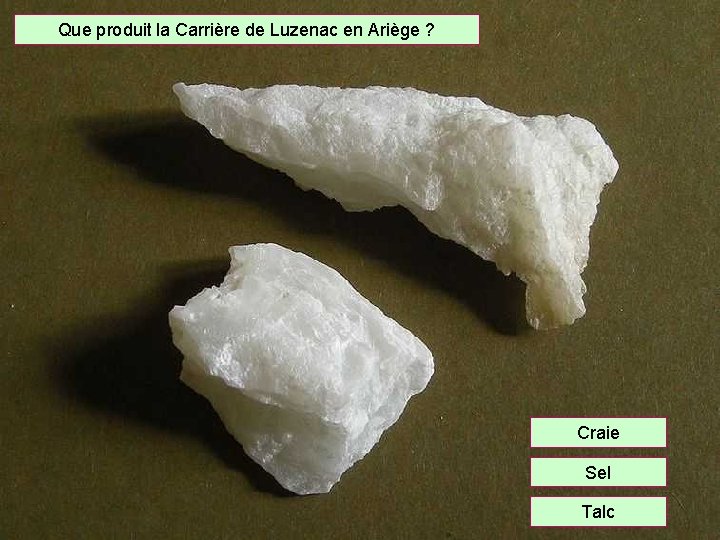 Que produit la Carrière de Luzenac en Ariège ? Craie Sel Talc 