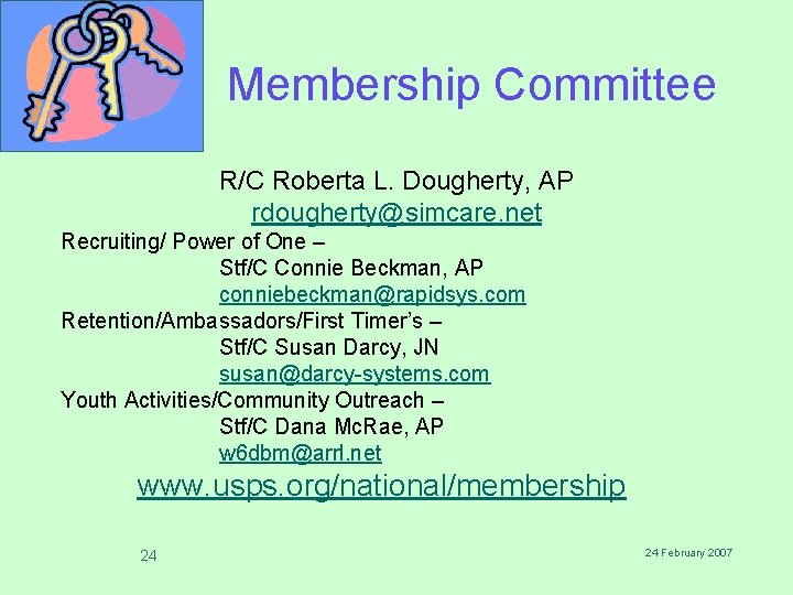 Membership Committee R/C Roberta L. Dougherty, AP rdougherty@simcare. net Recruiting/ Power of One –