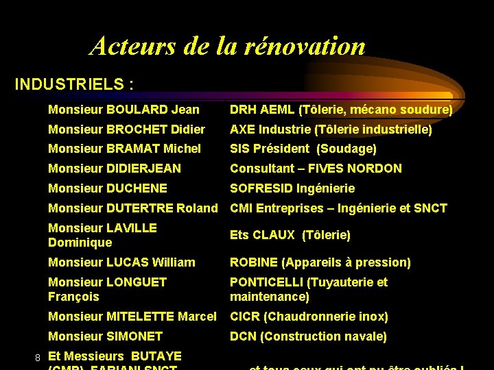 Acteurs de la rénovation INDUSTRIELS : Monsieur BOULARD Jean DRH AEML (Tôlerie, mécano soudure)