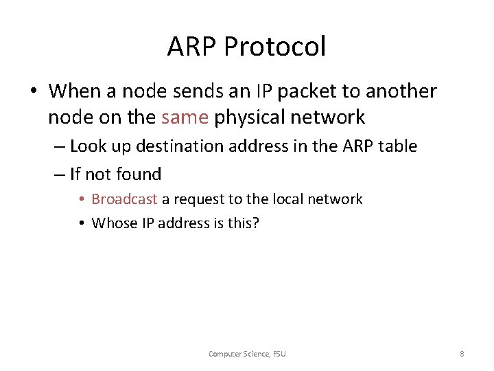 ARP Protocol • When a node sends an IP packet to another node on