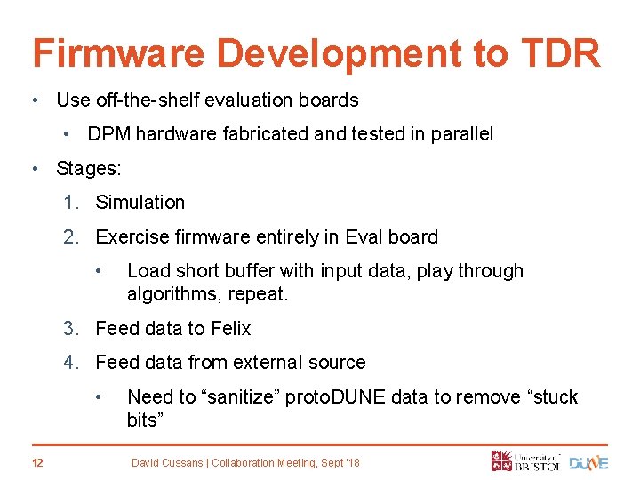 Firmware Development to TDR • Use off-the-shelf evaluation boards • DPM hardware fabricated and