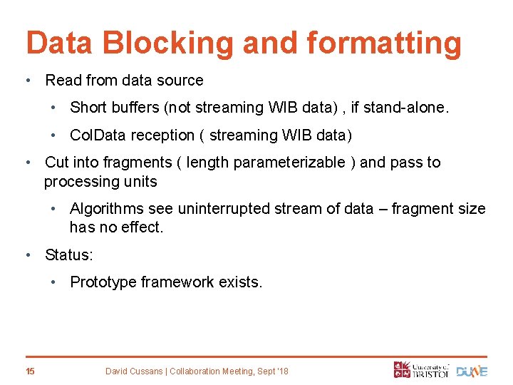 Data Blocking and formatting • Read from data source • Short buffers (not streaming