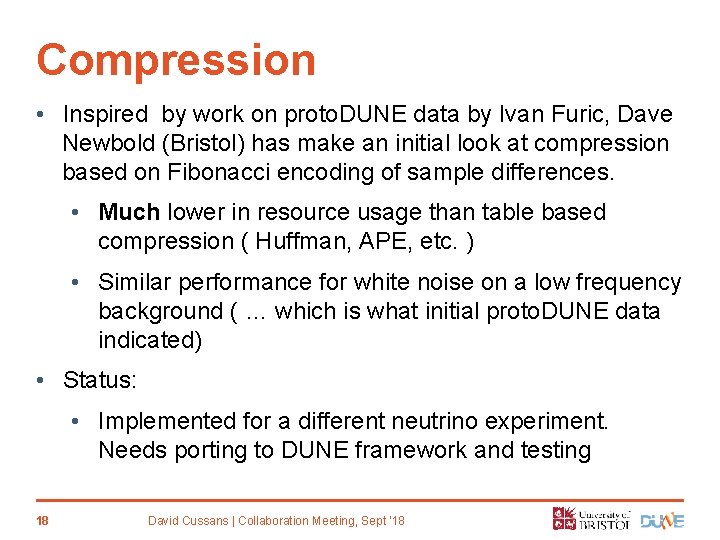 Compression • Inspired by work on proto. DUNE data by Ivan Furic, Dave Newbold