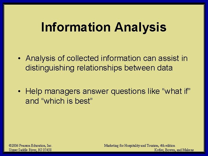 Information Analysis • Analysis of collected information can assist in distinguishing relationships between data