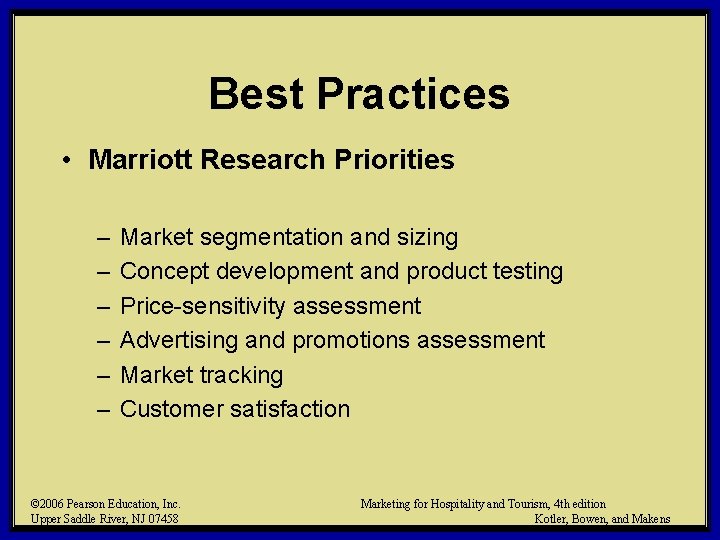 Best Practices • Marriott Research Priorities – – – Market segmentation and sizing Concept