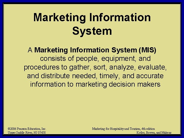 Marketing Information System A Marketing Information System (MIS) consists of people, equipment, and procedures