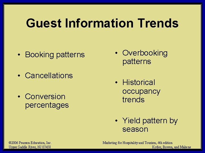 Guest Information Trends • Booking patterns • Cancellations • Conversion percentages • Overbooking patterns