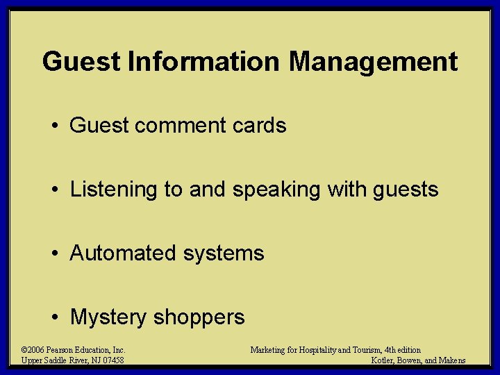 Guest Information Management • Guest comment cards • Listening to and speaking with guests