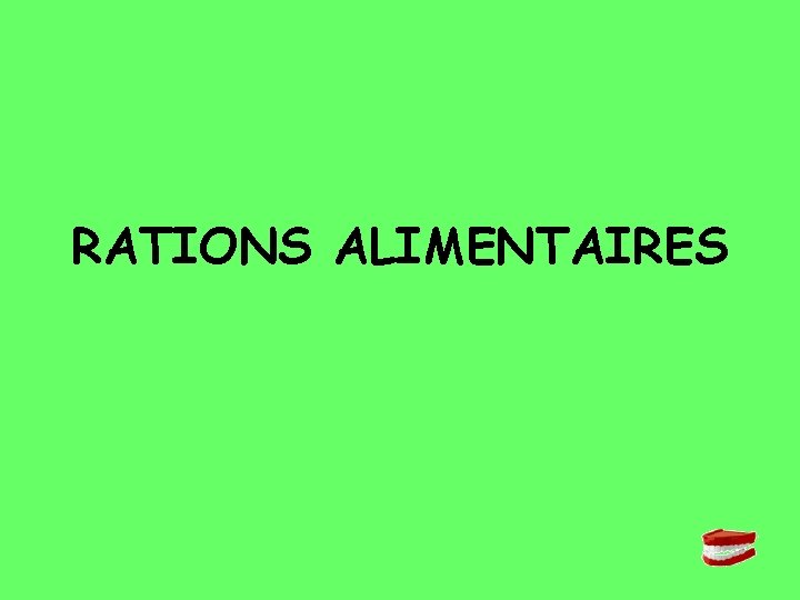 RATIONS ALIMENTAIRES 