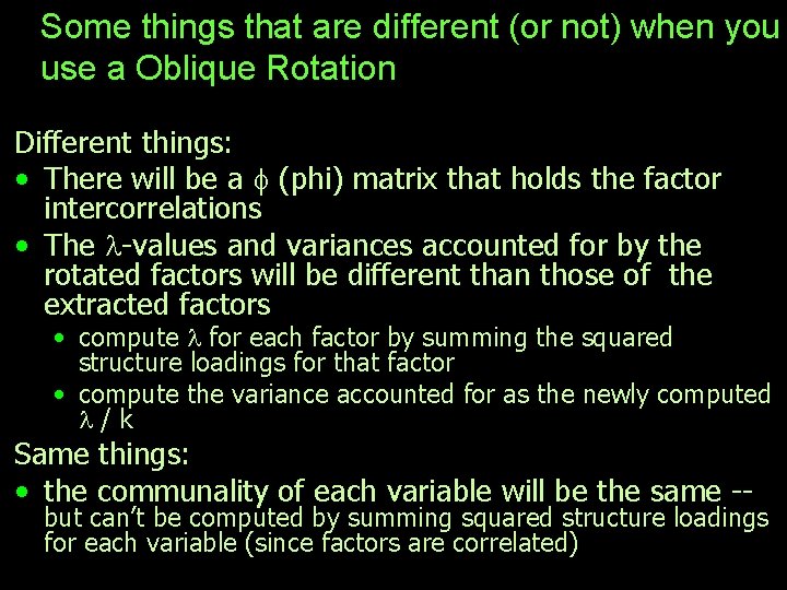 Some things that are different (or not) when you use a Oblique Rotation Different