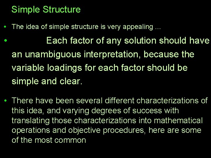 Simple Structure • The idea of simple structure is very appealing. . . •