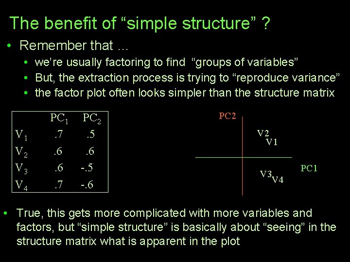 The benefit of “simple structure” ? • Remember that … • we’re usually factoring