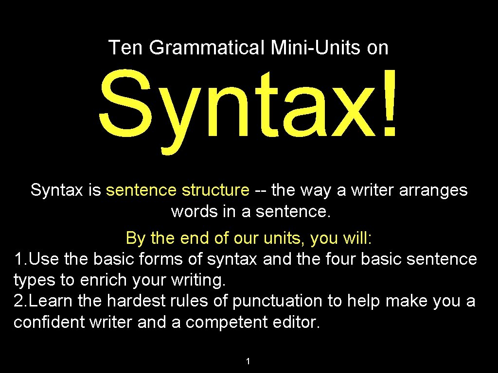 Ten Grammatical Mini-Units on Syntax! Syntax is sentence structure -- the way a writer