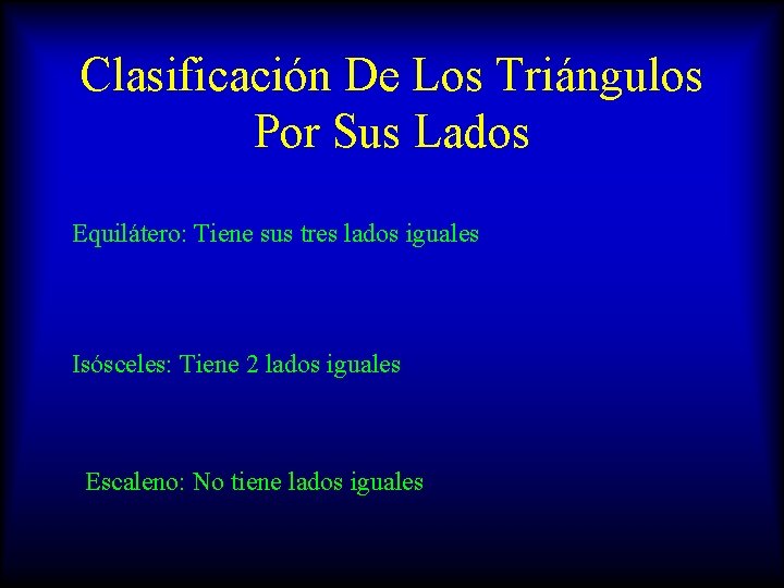 Clasificación De Los Triángulos Por Sus Lados Equilátero: Tiene sus tres lados iguales Isósceles:
