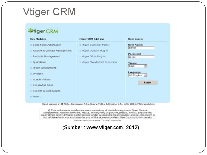 Vtiger CRM (Sumber : www. vtiger. com, 2012) Vtiger CRM (Sumber : www. vtiger. com, 2012)