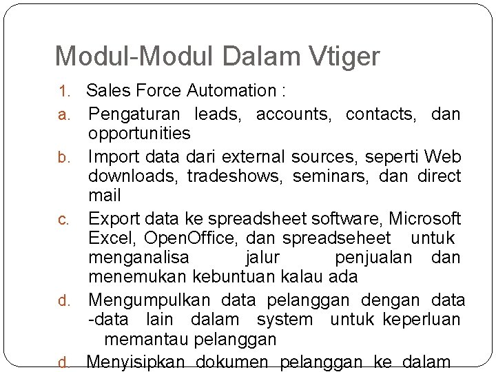 Modul-Modul Dalam Vtiger 1. Sales Force Automation : a. Pengaturan leads, accounts, contacts, dan Modul-Modul Dalam Vtiger 1. Sales Force Automation : a. Pengaturan leads, accounts, contacts, dan