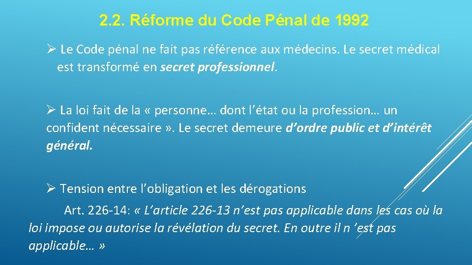 2. 2. Réforme du Code Pénal de 1992 Ø Le Code pénal ne fait