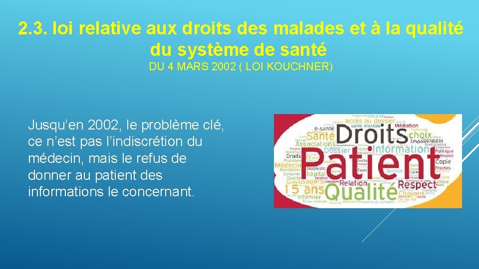 2. 3. loi relative aux droits des malades et à la qualité du système