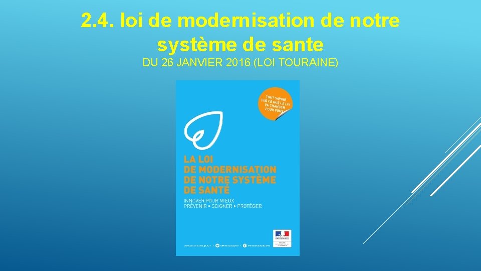 2. 4. loi de modernisation de notre système de sante DU 26 JANVIER 2016