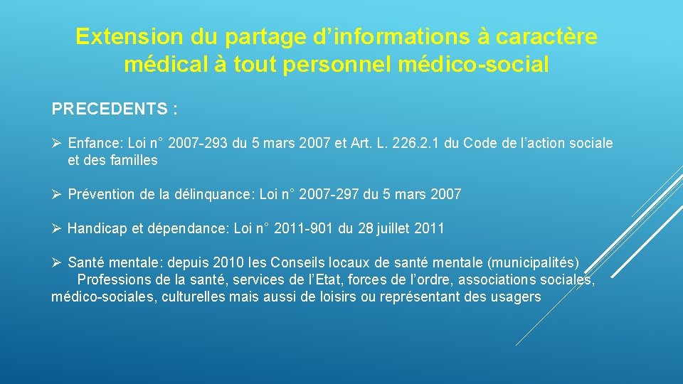 Extension du partage d’informations à caractère médical à tout personnel médico-social PRECEDENTS : Ø