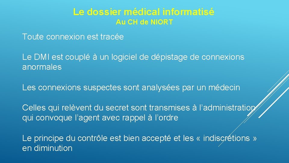 Le dossier médical informatisé Au CH de NIORT Toute connexion est tracée Le DMI