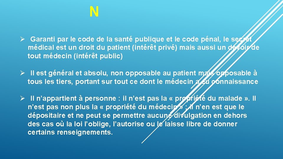 N Ø Garanti par le code de la santé publique et le code pénal,